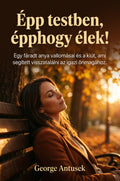 Épp testben épp, hogy élek