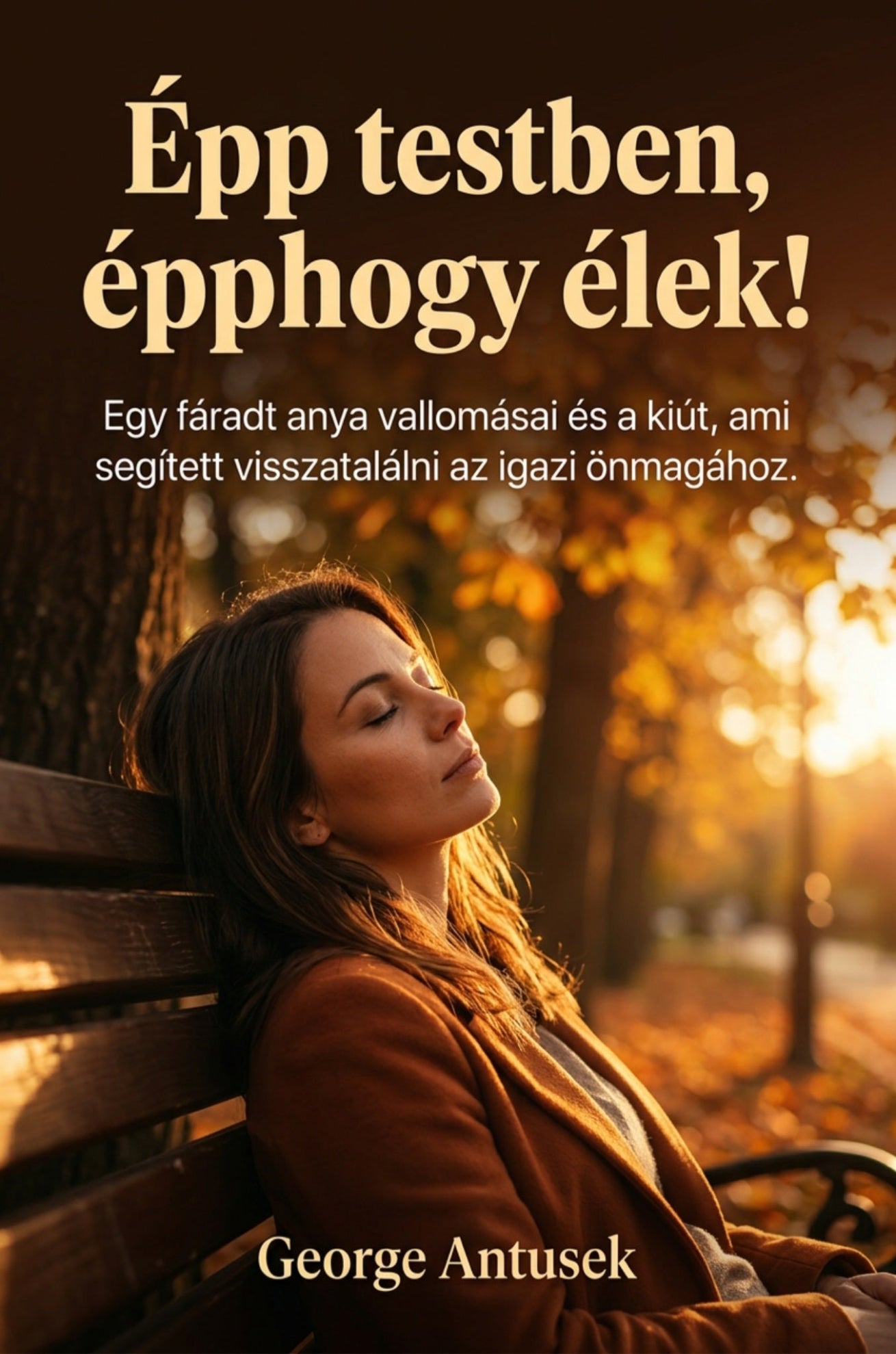 Épp testben épp, hogy élek