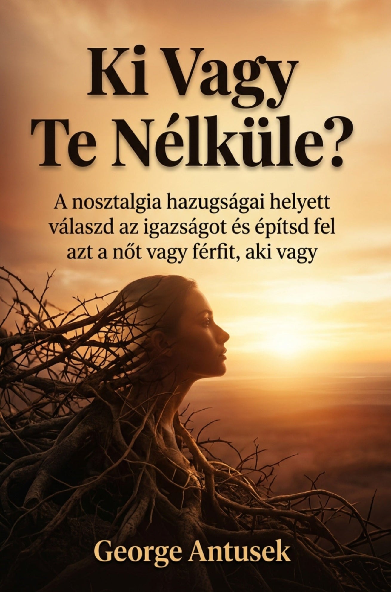 Ki vagy Te nélküle?